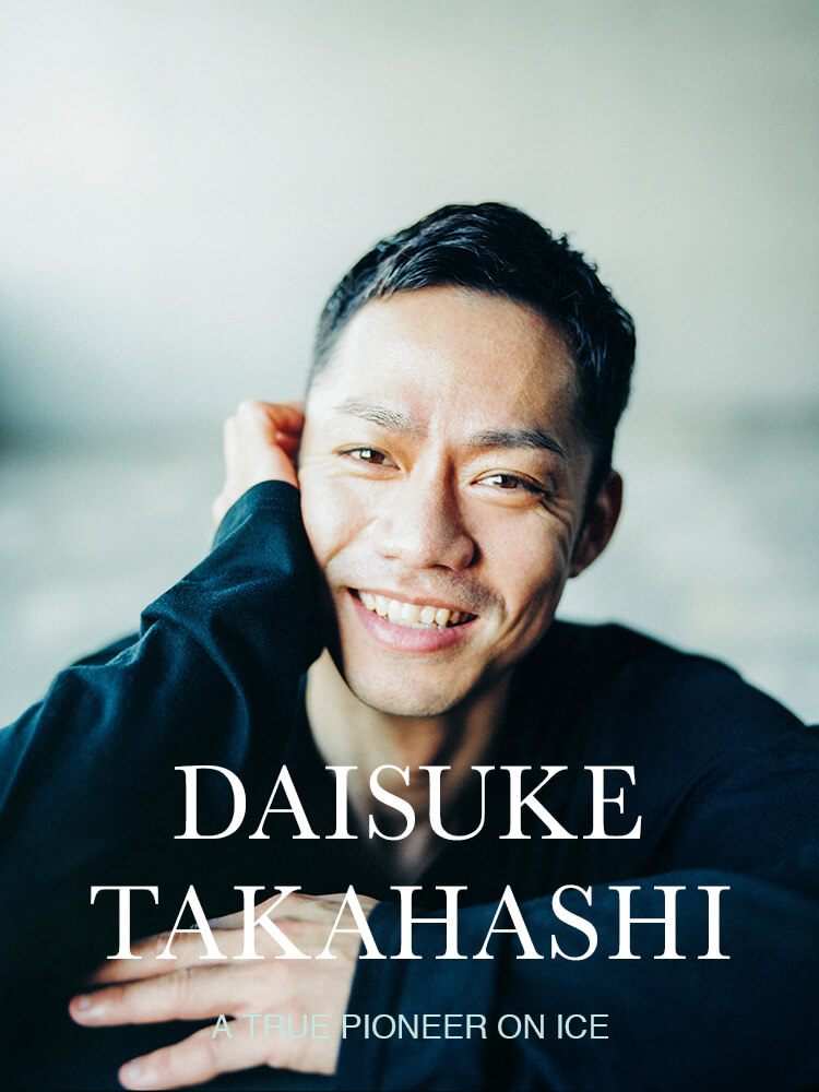 DAISUKE TAKAHASHI / A TRUE PIONEER ON ICE