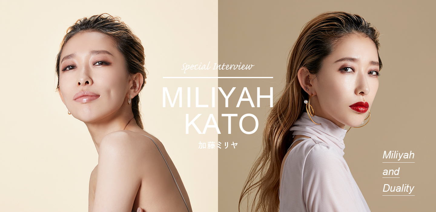 Special Interview MILIYAH KATO 加藤ミリヤ