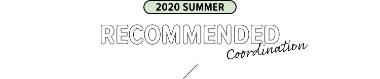 2020 SUMMER RECOMMENDED Coordination