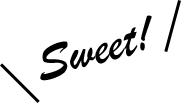 Sweet!