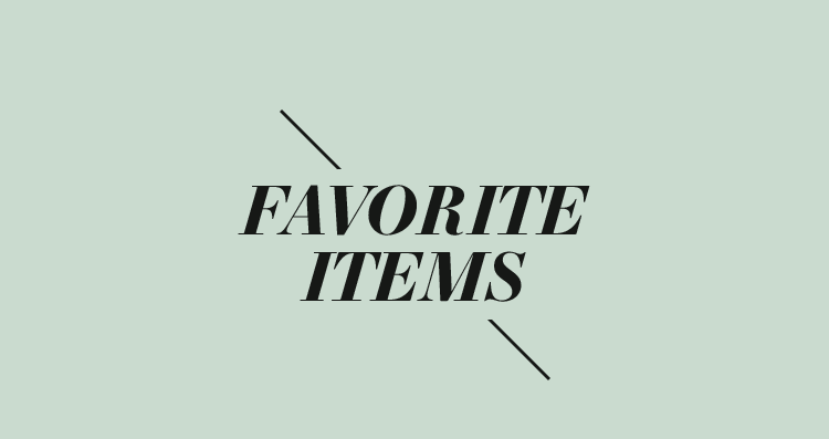 FAVORITE ITEMS