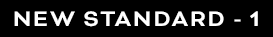 NEW STANDARD - 1