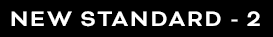 NEW STANDARD - 2