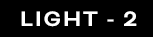 LIGHT - 2