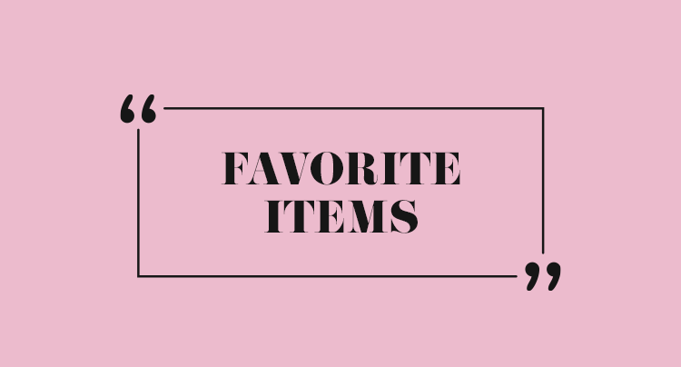 FAVORITE ITEMS