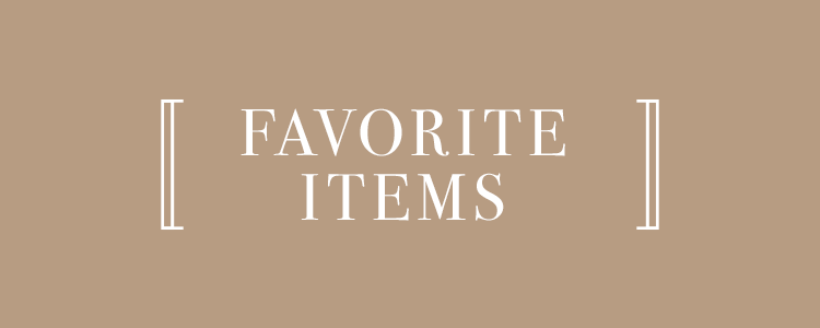 FAVORITE ITEMS