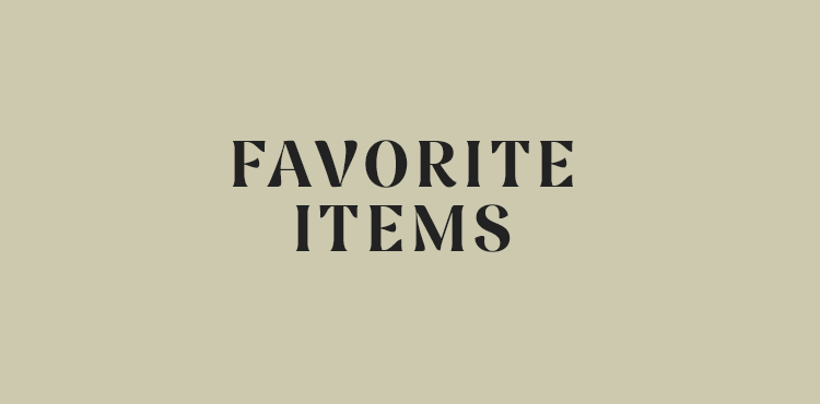 FAVORITE ITEMS