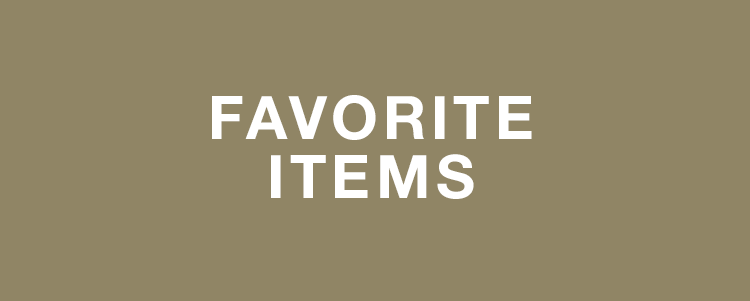 FAVORITE ITEMS