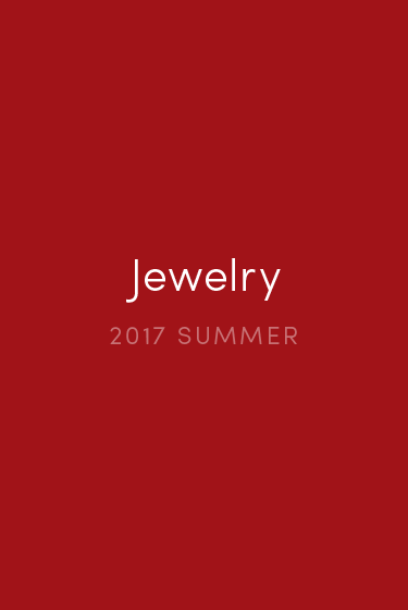 JEWELRY - 2017 SUMMER
